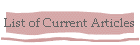 List of Current Articles