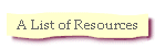 A List of Resources